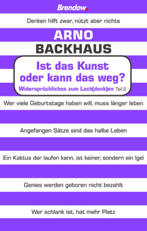 Arno Backhaus - Ist das Kunst oder kann das weg?