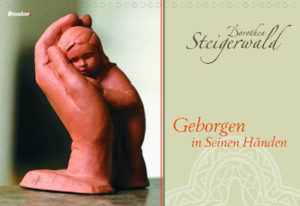 Dorothea Steigerwald - Geborgen in Seinen Händen