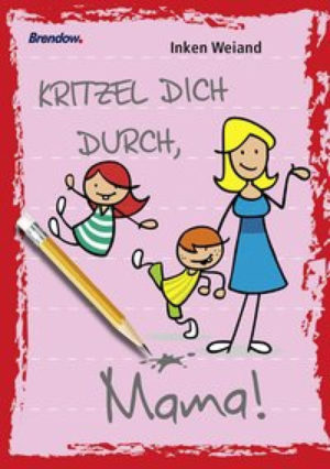Inken Weiand - Kritzel dich durch, Mama!