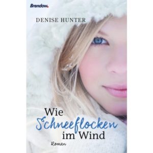 Denise Hunter - Wie Schneeflocken im Wind