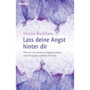 Hanna Backhaus - Lass deine Angst hinter dir