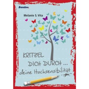 Melanie S. Vita - Kritzel dich durch deine Hochsensibilität