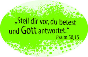 Aufkleber: Stell dir vor, du betest und Gott antwortet - Psalm 50,15