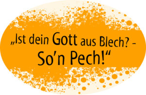 Aufkleber: Ist dein Gott aus Blech? ...