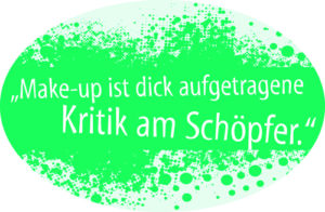 Aufkleber: Make-up ist dick aufgetragene Kritik am Schöpfer