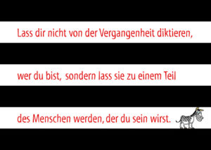 Postkarte: Lass dir nicht von der Vergangenheit ...