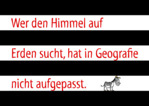 Postkarte: Wer den Himmel auf Erden sucht, ...