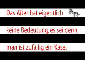 Postkarte: Das Alter hat eigentlich keine Bedeutung, ...