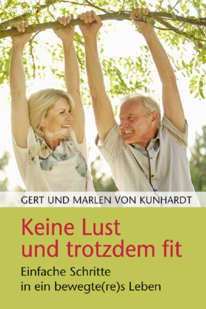Gert von Kunhardt, Marlen von Kunhardt - Keine Lust und trotzdem fit