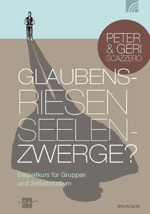 Peter Scazzero - Glaubensriesen - Seelenzwerge?