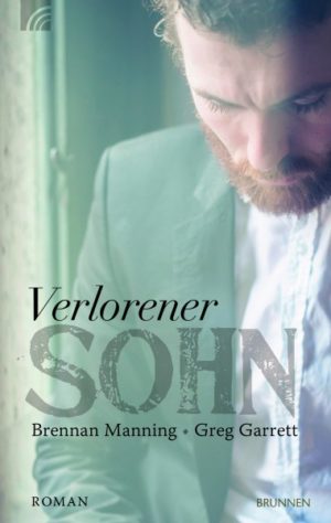 Brennan Manning, Greg Garrett - Verlorener Sohn
