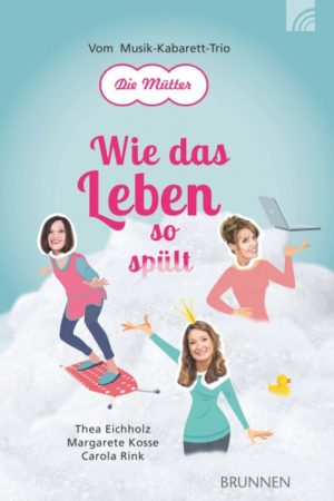 Thea Eichholz, Margarethe Kosse - Wie das Leben so spült