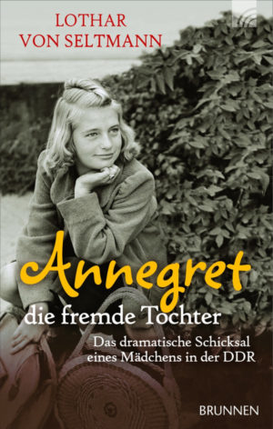 Lothar von Seltmann - Annegret: die fremde Tochter
