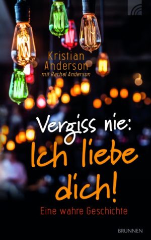 Kristian Anderson, Rachel Anderson - Vergiss es nie: Ich liebe dich