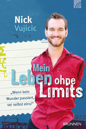 Nick Vujicic - Mein Leben ohne Limits