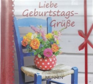 Irmtraut Fröse-Schreer - Liebe Geburtstagsgrüsse