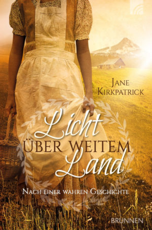Jane Kirkpatrick - Licht über weitem Land