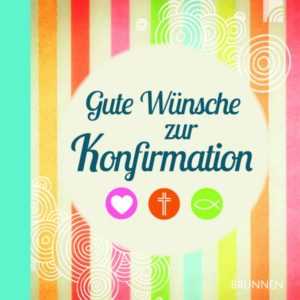 Irmtraud Fröse-Schreer - Gute Wünsche zur Konfirmation