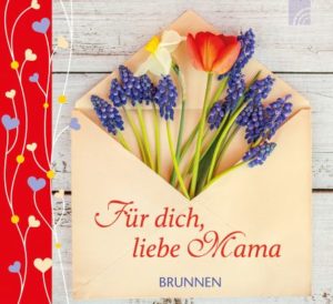 Irmtraut Fröse-Schreer - Für dich, liebe Mama