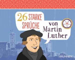 Aufstellbuch: Irmtraut Fröse-Schreer - 26 starke Sprüche von Martin Luther