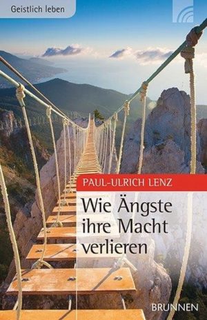 Paul-Ulrich Lenz - Wie Ängste ihre Macht verlieren