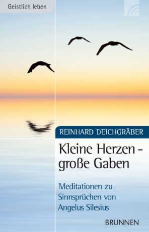 Reinhard Deichgräber - Kleine Herzen - grosse Gaben