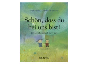 Sophie Piper, Dubravka Kolanovic - Schön, dass du bei uns bist!
