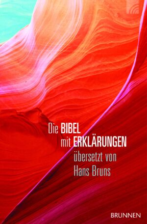 Die Bibel mit Erkärungen übersetzt von Hans Bruns (Harmonie-Edition)
