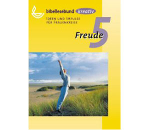 Bibellesebund: Kreativ 05 - Freude
