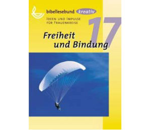 Bibellesebund: Kreativ 17 - Freiheit und Bindung