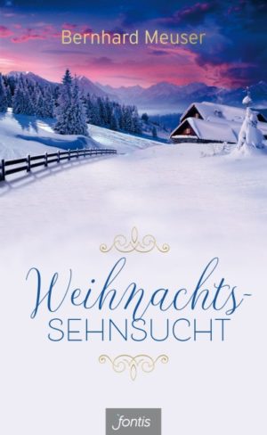 Bernhard Meuser - Weihnachtssehnsucht