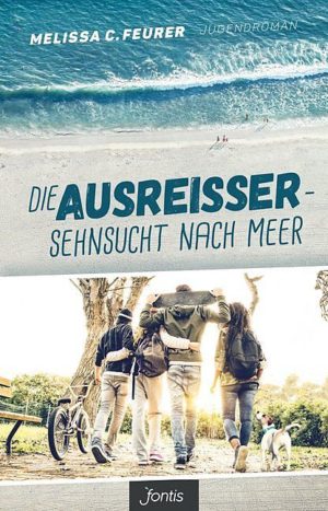 Melissa C. Feurer - Die Ausreisser: Sehnsucht nach Meer