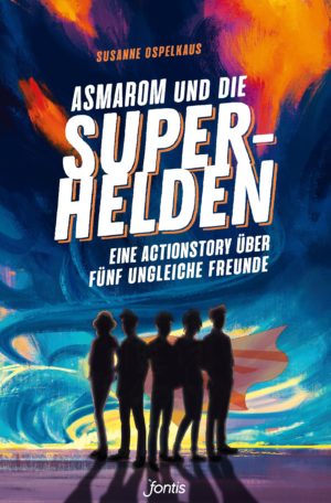 Susanne Ospelkaus - Asmarom und die Superhelden