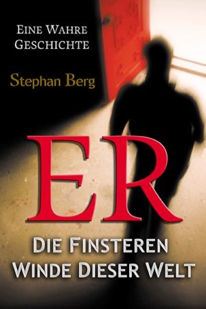 Stephan Berg - Er: Die finsteren Winde dieser Welt