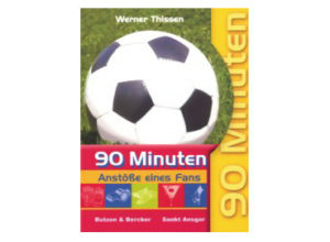 Werner Thissen - 90 Minuten: Anstösse eines Fans