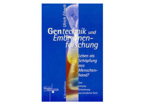 Ulrich Eibach - Gentechnik-Schöpfung aus Menschenhand?