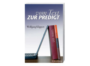 Wolfgang Klippert - Vom Text zur Predigt