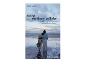Ingo Marx - Nicht nur der Himmel auf Erden