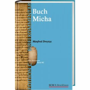 Manfred Dreytza - Das Buch Micha (Edition C/AT/Band 40)