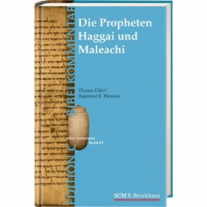 Thomas Ehlert - Die Propheten Haggai und Maleachi (Edition C/AT/Band 43)