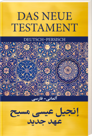 Das Neue Testament: Deutsch - Persisch