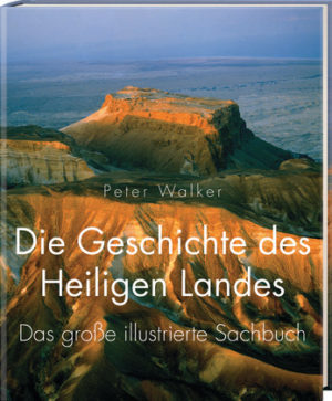 Peter Walker - Die Geschichte des Heiligen Landes