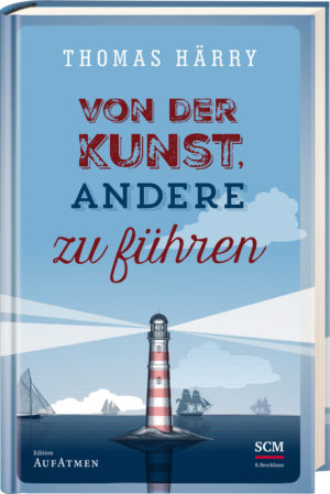 Thomas Härry - Von der Kunst, andere zu führen
