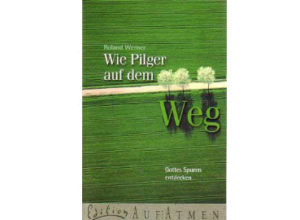 Roland Werner - Wie Pilger auf dem Weg: Reguläre Edition