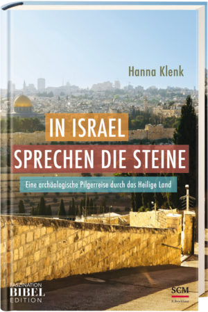 Hanna Klenk - In Israel sprechen die Steine