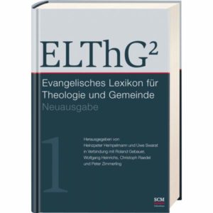 Heinzpeter Hempelmann - ELThG²: Evangelisches Lexikon für Theologie und Gemeinde Band 1