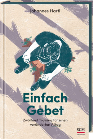 Johannes Hartl - Einfach Gebet