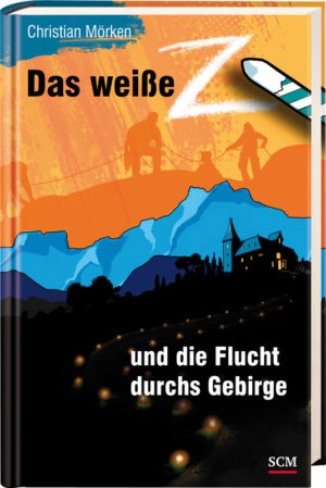Christian Mörken - Das weisse Z und die Flucht durchs Gebirge