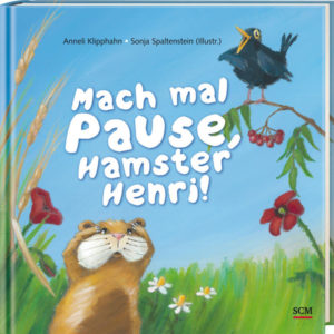 Anneli Klipphahn - Mach mal Pause, Hamster Henri!