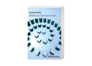 Gerhard Maier - Biblische Hermeneutik